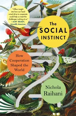 Sociální instinkt: Jak spolupráce utvářela svět - The Social Instinct: How Cooperation Shaped the World