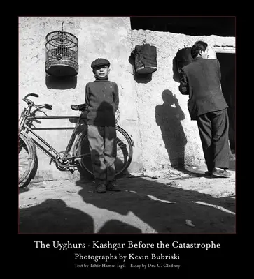 Ujgurové: Kašgar před katastrofou - The Uyghurs: Kashgar Before the Catastrophe