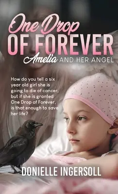 Jedna kapka navždy: Amelie a její anděl - One Drop of forever: Amelia and Her Angel