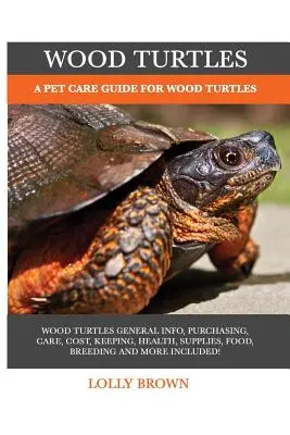 Želvy nádherné: Průvodce péčí o domácí zvířata: Želvy ostruhaté - Wood Turtles: A Pet Care Guide for Wood Turtles