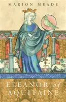 Eleonora Akvitánská - životopis - Eleanor of Aquitaine - A Biography