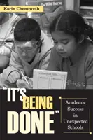 Už se to dělá - Akademický úspěch v nečekaných školách - It's Being Done - Academic Success in Unexpected Schools