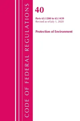 Sbírka federálních předpisů, hlava 40 Ochrana životního prostředí 63.1200-63.1439, revidováno k 1. červenci 2020. - Code of Federal Regulations, Title 40 Protection of the Environment 63.1200-63.1439, Revised as of July 1, 2020
