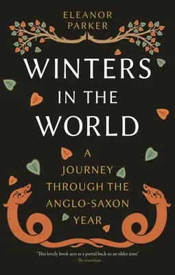 Zimy ve světě: Cesta anglosaským rokem - Winters in the World: A Journey Through the Anglo-Saxon Year