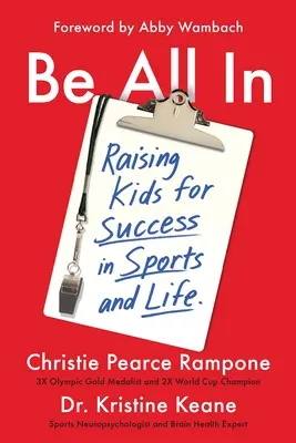 Buďte všichni in: Vychovávejte děti k úspěchu ve sportu i v životě - Be All in: Raising Kids for Success in Sports and Life