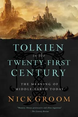 Tolkien v jednadvacátém století: Význam Středozemě v dnešní době - Tolkien in the Twenty-First Century: The Meaning of Middle-Earth Today