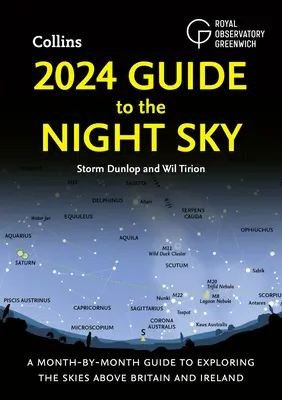 2024 Průvodce noční oblohou: Průvodce měsíčním průzkumem oblohy nad Británií a Irskem - 2024 Guide to the Night Sky: A Month-By-Month Guide to Exploring the Skies Above Britain and Ireland