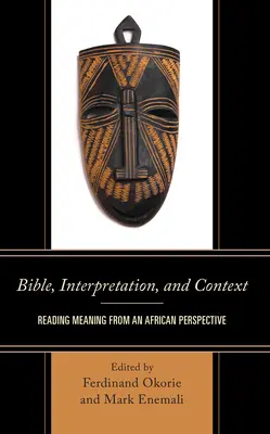Bible, interpretace a kontext: Čtení významu z africké perspektivy - Bible, Interpretation, and Context: Reading Meaning from an African Perspective