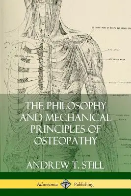 Filozofie a mechanické principy osteopatie (The Philosophy and Mechanical Principles of Osteopathy) - The Philosophy and Mechanical Principles of Osteopathy