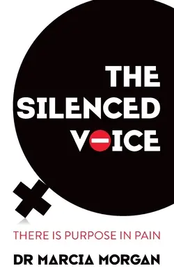 Umlčovaný hlas: V bolesti je smysl - The Silenced Voice: There Is Purpose in Pain