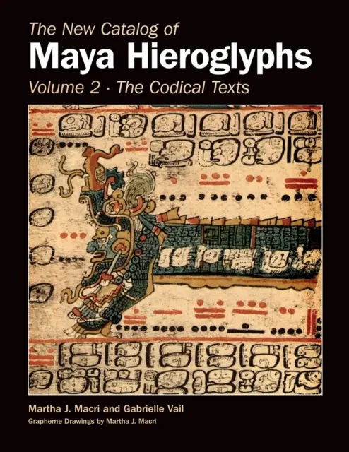 Nový katalog mayských hieroglyfů, svazek druhý: Kodické texty - New Catalog of Maya Hieroglyphs, Volume Two: Codical Texts
