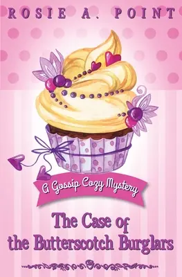 Případ máslových lupičů: Útulné tajemné dobrodružství - The Case of the Butterscotch Burglars: A Cozy Mystery Adventure