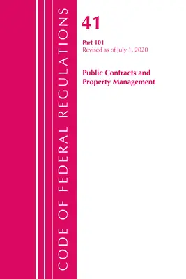 Sbírka federálních předpisů, hlava 41 Veřejné zakázky a správa majetku 101, revidováno k 1. červenci 2020. - Code of Federal Regulations, Title 41 Public Contracts and Property Management 101, Revised as of July 1, 2020