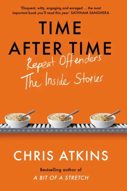 Čas po čase - opakovaní pachatelé - příběhy zevnitř - Time After Time - Repeat Offenders - the Inside Stories