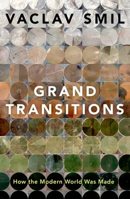 Velké přechody: Jak vznikl moderní svět - Grand Transitions: How the Modern World Was Made