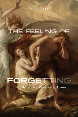 Pocit zapomnění: Křesťanství, rasa a násilí v Americe. - The Feeling of Forgetting: Christianity, Race, and Violence in America