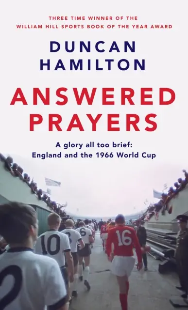 Vyslyšené modlitby - Anglie a mistrovství světa 1966 - Answered Prayers - England and the 1966 World Cup