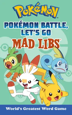 Pokmon Battle Let's Go Mad Libs: Největší slovní hra na světě - Pokmon Battle Let's Go Mad Libs: World's Greatest Word Game