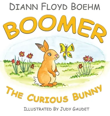 Zvědavý králíček Boomer - Boomer The Curious Bunny