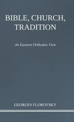 Bible, církev, tradice: E. Bertrandt, překladatel: Jan Bertrandt - Bible, Church, Tradition: An Eastern Orthodox View