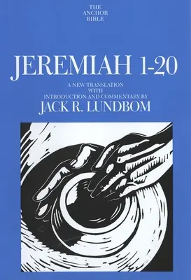 Jeremiáš 1-20: Nový překlad s úvodem a komentářem - Jeremiah 1-20: A New Translation with Introduction and Commentary