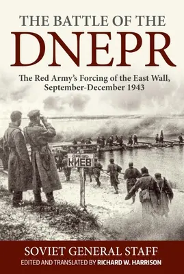 Bitva na Dněpru: Bitva o východní val, září-prosinec 1943, Rudá armáda. - The Battle of the Dnepr: The Red Army's Forcing of the East Wall, September-December 1943