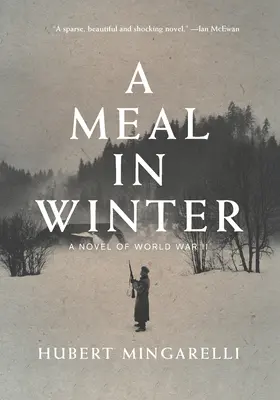 Jídlo v zimě: Román z druhé světové války - A Meal in Winter: A Novel of World War II