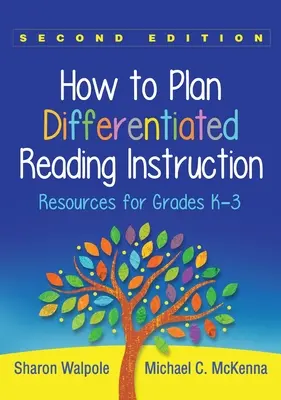 Jak plánovat diferencovanou výuku čtení: Zdroje pro třídy K-3 - How to Plan Differentiated Reading Instruction: Resources for Grades K-3