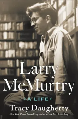 Larry McMurtry: A Life (Život) - Larry McMurtry: A Life