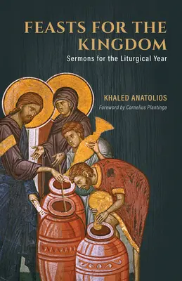 Svátky pro království: Kázání pro liturgický rok - Feasts for the Kingdom: Sermons for the Liturgical Year