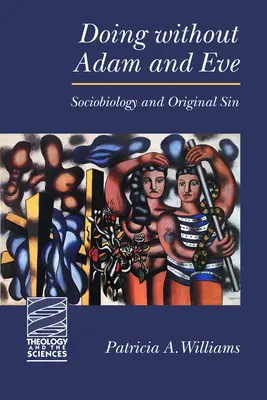 Jak se obejít bez Adama a Evy: Sociobiologie a prvotní hřích - Doing Without Adam and Eve: Sociobiology and Original Sin