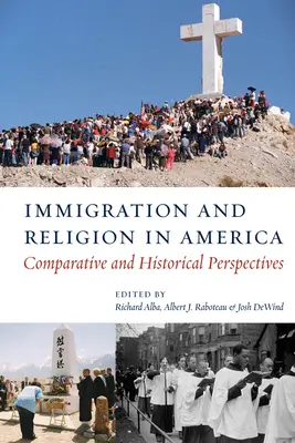 Imigrace a náboženství v Americe: Srovnávací a historické perspektivy - Immigration and Religion in America: Comparative and Historical Perspectives