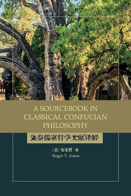 Pramenná příručka ke klasické konfuciánské filozofii - A Sourcebook in Classical Confucian Philosophy