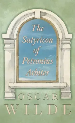Satyricon Petronia Arbitera - The Satyricon of Petronius Arbiter