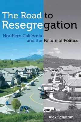 Cesta k opětovné segregaci: Severní Kalifornie a selhání politiky - The Road to Resegregation: Northern California and the Failure of Politics