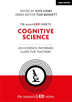 The Researched Guide to Cognitive Science (Průvodce kognitivními vědami): Příručka pro učitele založená na důkazech. - The Researched Guide to Cognitive Science: An Evidence-Informed Guide for Teachers