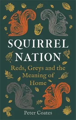 Národ veverek: Zrzaví, šedí a smysl domova - Squirrel Nation: Reds, Greys and the Meaning of Home