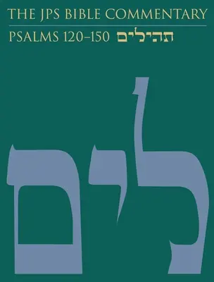 Biblický komentář JPS: Žalmy 120-150: Básnický sborník: Žalmy: 5. díl - The JPS Bible Commentary: Psalms 120-150: Volume 5
