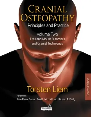 Kraniální osteopatie: Principy a praxe - 2. díl: Speciální smyslové orgány, orofaciální bolest, bolest hlavy a lebeční nervy - Cranial Osteopathy: Principles and Practice - Volume 2: Special Sense Organs, Orofacial Pain, Headache, and Cranial Nerves