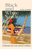 Černé a bílé písky - bohémský život v koloniálním Karibiku - Black and White Sands - A Bohemian Life in the Colonial Caribbean