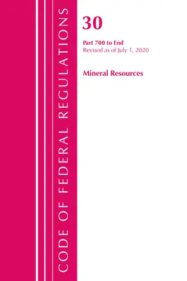 Sbírka federálních předpisů, hlava 30 Nerostné zdroje 700-konec, revidováno k 1. červenci 2020 (Úřad federálního registru (U S )) - Code of Federal Regulations, Title 30 Mineral Resources 700-End, Revised as of July 1, 2020 (Office of the Federal Register (U S ))