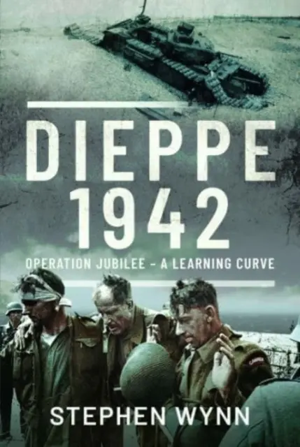 Dieppe - 1942: Operace Jubilee - učební křivka - Dieppe - 1942: Operation Jubilee - A Learning Curve