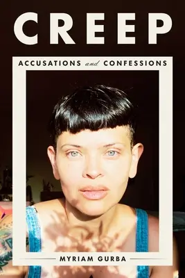 Creep: Obvinění a zpovědi - Creep: Accusations and Confessions