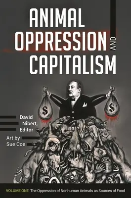 Útlak zvířat a kapitalismus: [2 svazky] - Animal Oppression and Capitalism: [2 Volumes]