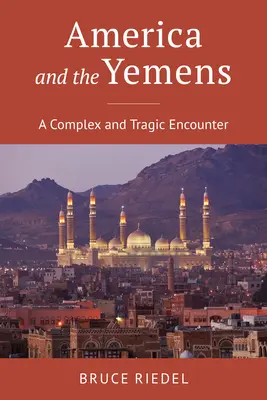 Amerika a Jemenci: Složité a tragické setkání - America and the Yemens: A Complex and Tragic Encounter