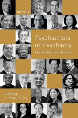 Psychiatři o psychiatrii: Rozhovory s vedoucími pracovníky - Psychiatrists on Psychiatry: Conversations with Leaders