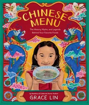 Čínské menu: Číňan: Historie, mýty a legendy, které se skrývají za vašimi oblíbenými jídly - Chinese Menu: The History, Myths, and Legends Behind Your Favorite Foods