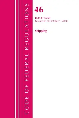 Sbírka federálních předpisů, hlava 46 Přeprava 41-69, revidovaná k 1. říjnu 2020 (Úřad federálního registru (U S )) - Code of Federal Regulations, Title 46 Shipping 41-69, Revised as of October 1, 2020 (Office of the Federal Register (U S ))