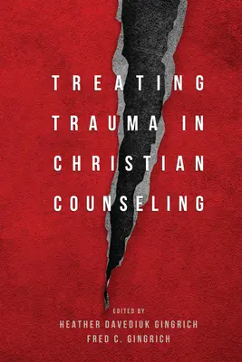 Léčba traumatu v křesťanském poradenství - Treating Trauma in Christian Counseling