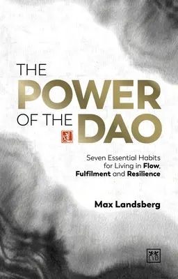 Síla DAO: Sedm základních návyků pro život ve flow, naplnění a odolnosti - The Power of the DAO: Seven Essential Habits for Living in Flow, Fulfilment and Resilience